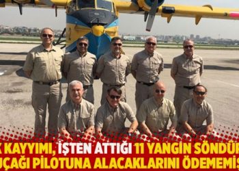 THK Kayyımı, işten attığı 11 yangın söndürme uçağı pilotuna alacaklarını ödememiş