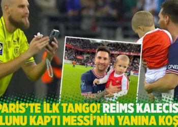 Paris’te ilk Tango! Reims kalecisi maç sonunda oğlunu kaptı Messi’nin yanına koştu