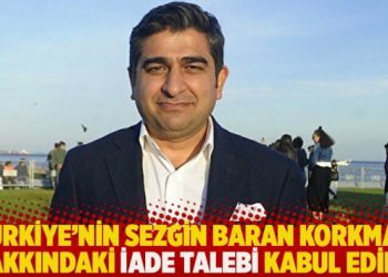 Türkiye’nin Sezgin Baran Korkmaz hakkındaki iade talebi kabul edildi