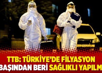TTB: Türkiye’de filyasyon en başından beri sağlıklı yapılmadı