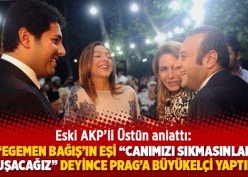 “Egemen Bağış’ın eşi “Canımızı sıkmasınlar konuşacağız” deyince Prag’a büyükelçi yaptılar”