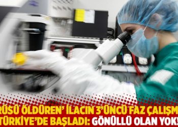 ‘Virüsü öldüren’ ilacın 3’üncü faz çalışması Türkiye’de başladı: Gönüllü olan yok!