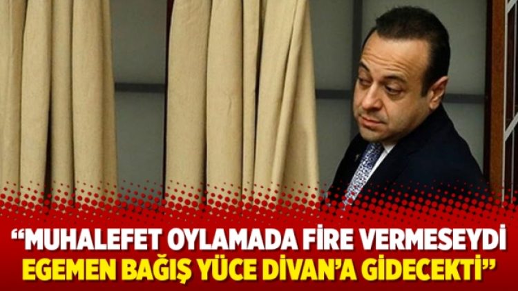 Ertuğrul Günay: Muhalefet oylamada fire vermeseydi Egemen Bağış Yüce Divan’a gidecekti
