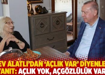 Alev Alatlı’dan ‘Açlık var’ diyenlere yanıt: Açlık yok, açgözlülük var!
