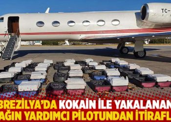 Brezilya’da kokain ile yakalanan uçağın yardımcı pilotundan itiraflar