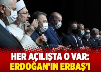 Her açılışta o var: Erdoğan’ın Erbaş’ı