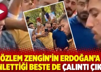Özlem Zengin’in Erdoğan’a dinlettiği beste de çalıntı çıktı!