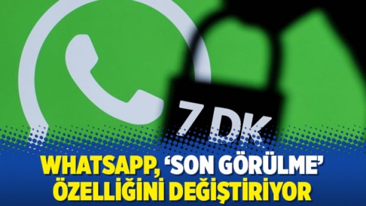 WhatsApp, ‘son görülme’ özelliğini değiştiriyor