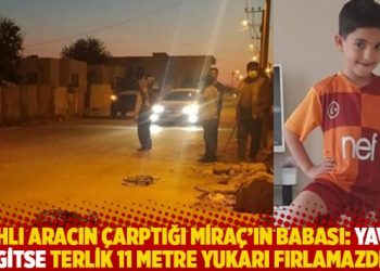 Zırhlı aracın çarptığı Miraç’ın babası: Yavaş gitse terlik 11 metre yukarı fırlamazdı