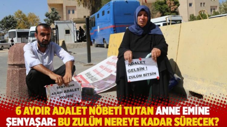 6 aydır adalet nöbeti tutan Emine Şenyaşar: Bu zulüm nereye kadar sürecek?
