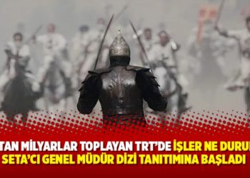 Halktan milyarlar toplayan TRT’de işler ne durumda? SETA’cı Genel Müdür dizi tanıtımına başladı