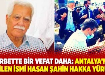 Gurbette bir vefat daha: Antalya’nın sevilen ismi Hasan Şahin hakka yürüdü