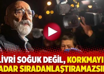 Ahmet Altan: ‘Silivri soğuk değil, korkmayı bu kadar sıradanlaştıramazsın’