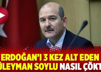 Erdoğan’ı 3 kez alt eden Süleyman Soylu nasıl çöktü