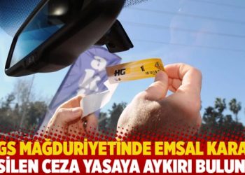 HGS mağduriyetinde emsal karar: Kesilen ceza yasaya aykırı bulundu