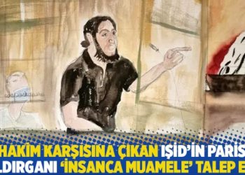 Hakim karşısına çıkan IŞİD’in Paris saldırganı ‘insanca muamele’ talep etti