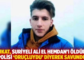 Avukat, Suriyeli Ali El Hemdan’ı öldüren polisi ‘oruçluydu’ diyerek savundu