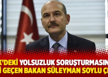 SGK’deki yolsuzluk soruşturmasında ismi geçen bakan Süleyman Soylu çıktı