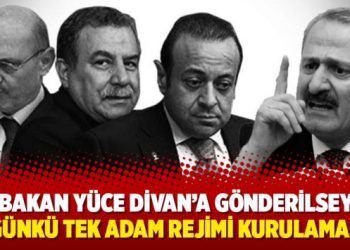 ‘4 Bakan Yüce Divan’a gönderilseydi bugünkü Tek Adam rejimi kurulamazdı’