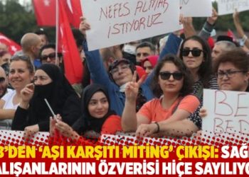 TTB’den ‘aşı karşıtı miting’ çıkışı: Sağlık çalışanlarının özverisi hiçe sayılıyor