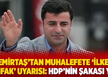 Demirtaş’tan muhalefete ‘ilkeli ittifak’ uyarısı: HDP’nin şakası yok