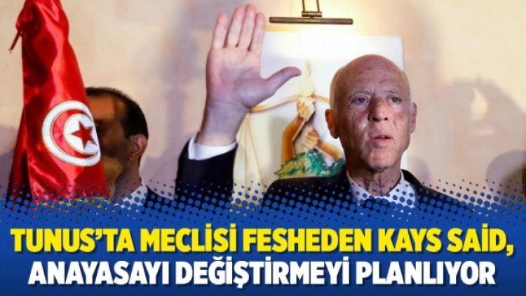 Tunus’ta meclisi fesheden Kays Said, anayasayı değiştirmeyi planlıyor