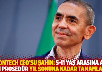 Uğur Şahin: 5-11 yaş arasına aşı için prosedür yıl sonuna kadar tamamlanır