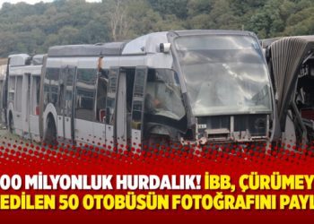 600 milyonluk hurdalık! İBB, çürümeye terkedilen 50 otobüsün fotoğrafını paylaştı
