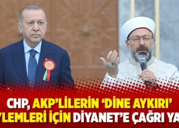 CHP, AKP’lilerin ‘dine aykırı’ söylemleri için Diyanet’e çağrı yaptı
