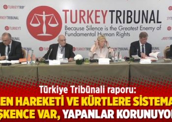 Türkiye Tribünali raporu: Gülen Hareketi ve Kürtlere sistematik işkence var, yapanlar korunuyor