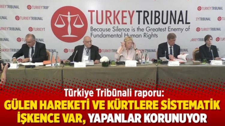 Türkiye Tribünali raporu: Gülen Hareketi ve Kürtlere sistematik işkence var, yapanlar korunuyor