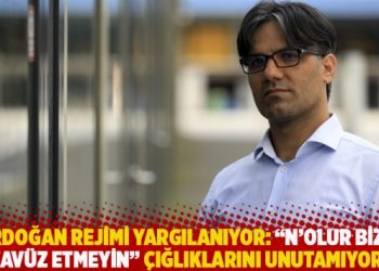 Erdoğan rejimi yargılanıyor: “N’olur bize tecavüz etmeyin” çığlıklarını unutamıyorum