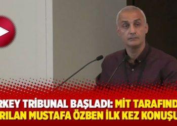 Turkey Tribunal başladı: MİT tarafından kaçırılan Mustafa Özben ilk kez konuşuyor