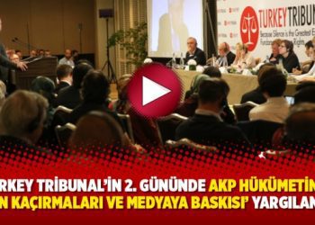Turkey Tribunal’in 2. gününde AKP hükümetinin ‘İnsan kaçırmaları ve medyaya baskısı’ yargılanıyor