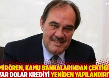 Demirören, kamu bankalarından çektiği 1,5 milyar dolar krediyi yeniden yapılandırıyor