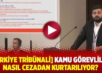 [Türkiye Tribünali] Kamu görevlileri nasıl cezadan kurtarılıyor?
