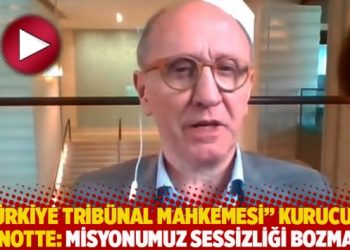 “Türkiye Tribünal Mahkemesi” kurucusu Lanotte: Misyonumuz sessizliği bozmak!