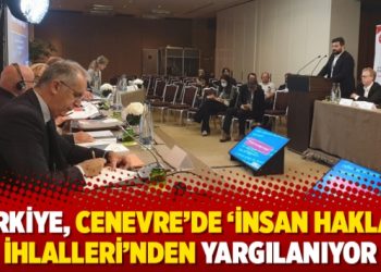Türkiye, Cenevre’de ‘insan hakları ihlalleri’nden yargılanıyor