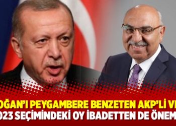 Erdoğan’ı peygambere benzeten AKP’li vekil: 2023 seçimindeki oy ibadetten de önemli