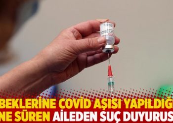 İzmir’de bebeklerine Covid-19 aşısı yapıldığını öne süren aileden suç duyurusu