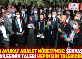 200 avukat Adalet Nöbeti’nde: Şenyaşar ailesinin talebi hepimizin talebidir