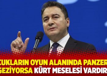 ‘Çocukların oyun alanında panzerler geziyorsa Kürt meselesi vardır’