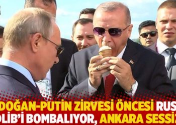 Erdoğan-Putin zirvesi öncesi Rusya İdlib’i bombalıyor, Ankara sessiz!
