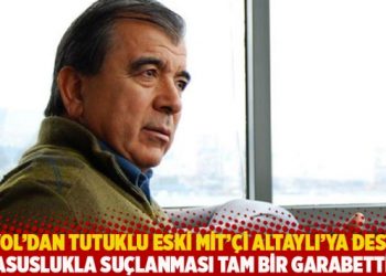 Akyol’dan tutuklu eski MİT’çi Altaylı’ya destek: Casuslukla suçlanması bir garabettir