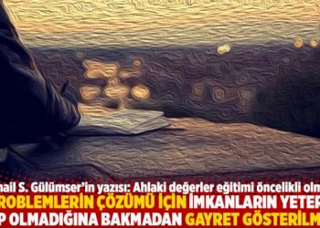 “Problemlerin çözümü için imkanların yeterli olup olmadığına bakmadan gayret gösterilmeli”