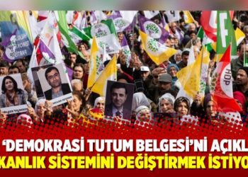 HDP ‘Demokrasi Tutum Belgesi’ni açıkladı: Başkanlık sistemini değiştirmek istiyoruz