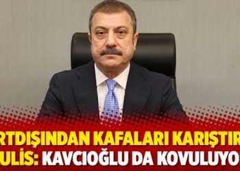 Yurtdışından kafaları karıştıran kulis: Kavcıoğlu da kovuluyor