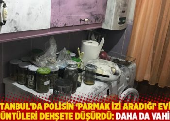 İstanbul’da polisin ‘parmak izi aradığı’ evin görüntüleri dehşete düşürdü: Daha da vahimi…