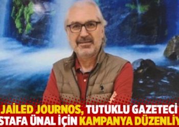 Jailed Journos, tutuklu gazeteci Mustafa Ünal için kampanya düzenliyor