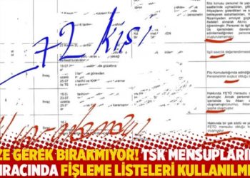 Söze gerek bırakmıyor! TSK mensuplarının ihracında fişleme listeleri kullanılmış